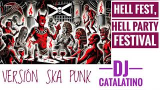 HELL FEST HELL PARTY FESTIVAL VERSIÓ SKA PUNK by DJ Catalatino 2024 [upl. by Gellman927]