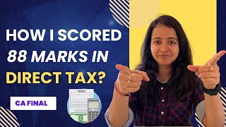 How I scored 88 marks in Direct Tax  CA Final  Subject wise Strategy  CA Nandini Agrawal [upl. by Horatio]