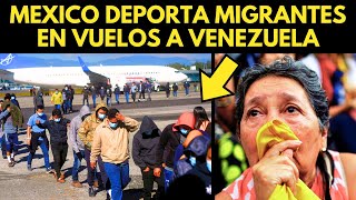 MÉXICO DEPORTA MIGRANTES EN VUELOS A VENEZUELA CUBA Y NICARAGUA [upl. by Ylsew]