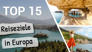 EUROPA URLAUBSZIELE  TOP 15 Reiseziele für einen perfekten Urlaub [upl. by Eicirtap691]