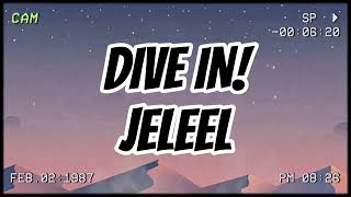 DIVE IN JELEEL Extended Version [upl. by Candide]