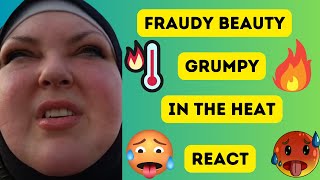 FRAUDY BEAUTY GRUMPY IN THE HEAT REACT [upl. by Odnuges]