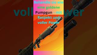 Behandle sie wie eine Goldene Pumpgun – Respekt und Stärke 💪 MotivationFortniteshortsforyou [upl. by Weed150]