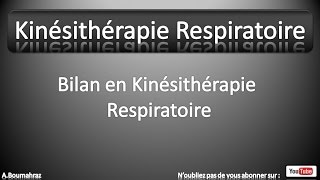 Kinésithérapie Respiratoire 7  Bilan Kinésithérapique [upl. by Oinota]