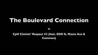 The Boulevard Connection  CpH Claimin Respect 2 feat EDO G Masta Ace amp Common [upl. by Acinnor]