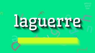 LAGUERRE  How to pronounce it [upl. by Rebhun806]