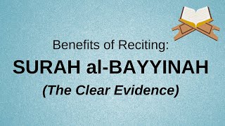 SURAH BAYYINAH  BENEFITS OF RECITING SURAH BAYYINAH [upl. by Soelch661]