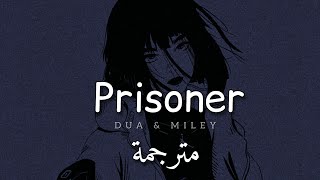 مترجمة Miley Cyrus feat Dua Lipa  Prisoner Lyrics [upl. by Latrice]