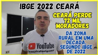 CEARÁ PERDE 72 MIL MORADORES DA ZONA RURAL EM UMA DÉCADA SEGUNDO IBGE DE 2022 [upl. by Iaras]