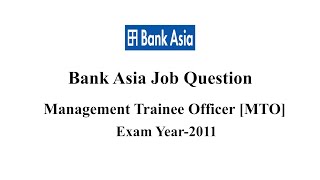 Bank Asia Previous QuestionManagement Trainee OfficerMTO2011Private Bank Question [upl. by Loralyn]