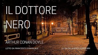 Il Dottore Nero  AC Doyle  Audiolibro ITA [upl. by Bride]