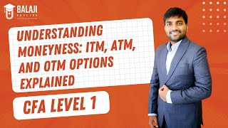 Understanding Moneyness ITM ATM and OTM Options Explained  CFA Level 1  Balaji Educare [upl. by Derf]