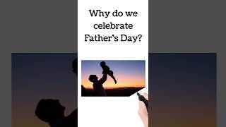 Why do we celebrate Fathers Day  Happy Fathers Day 2023 [upl. by Pinzler]