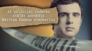 Kā policijai izdevās atklāt advokāta Mārtiņa Bunkus slepkavību  Nekā Personīga Faili S03E05 [upl. by Gerdeen675]