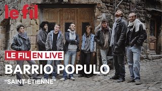 BARRIO POPULO  SaintÉtienne  Live  le fil [upl. by Ennelram168]