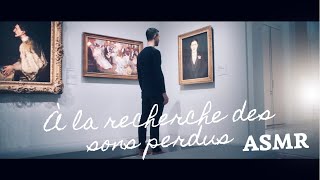 ASMR l À LA RECHERCHE DES SONS PERDUS l Marcel Proust Musée Carnavalet [upl. by Immij]