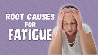 Root Causes of Fatigue [upl. by Dannel]