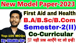 🔴Live  First Aid amp Health  New model paper2023  Semester2II  BA BSc BCom  Top100 MCQs [upl. by Adlev378]