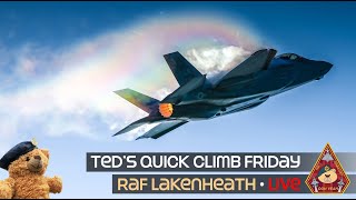 LIVE US AIR FORCE TEDS QUICK CLIMB FRIDAY F15 amp F35 UNRESTRICTED TAKE OFFS • RAF LAKENHEATH [upl. by Mercola739]