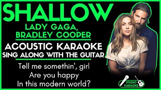 SHALLOW  LADY GAGA BRADLEY COOPER  ACOUSTIC KARAOKE  Sing along with the guitar [upl. by Nit185]