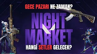 VALORANT GECE PAZARI NE ZAMAN GELECEK HANGİ SETLER VAR [upl. by Patt968]