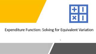 Expenditure Function Solving for Equivalent Variation [upl. by Nawek215]