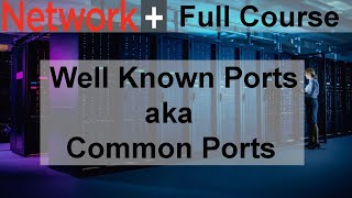 Well Known Ports  Common Ports  Network  N10008 [upl. by Acireit]