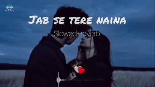 Jab Se Tere Naina slowedreverb SaawariyaRanbir KapoorSonam KapoorShaanSameer Anjaan [upl. by Anadal]