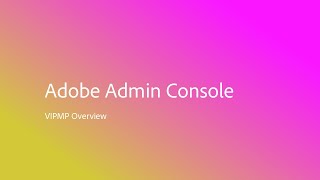 VIP MarketPlace Overview in Adobe Admin Console [upl. by Jordison808]