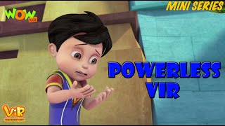 Powerless Vir  Vir Mini Series  Vir The Robot Boy  Live In India [upl. by Malissia]