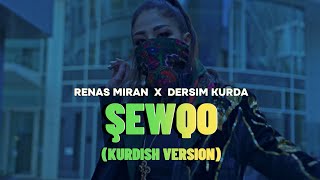 ŞEWQO Kurdish Version  Dersim Kurda Renas Miran Official Lyric Video [upl. by Akimrej]