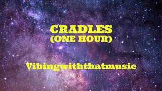 Cradles 1 HOUR [upl. by Anigroeg]