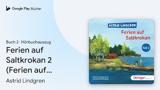 „Ferien auf Saltkrokan 2 Ferien auf… Buch 2“ von Astrid Lindgren · Hörbuchauszug [upl. by Feinleib]