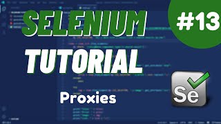 Python Selenium Tutorial 13  Proxies Explained How to Use Them Effectively [upl. by Adiuqal]