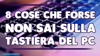 8 cose che forse non sai sulla TASTIERA DEL TUO PC [upl. by Lapotin]