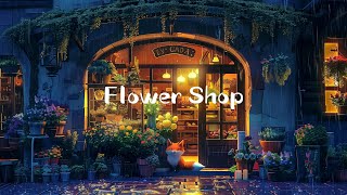 Flower Shop in Paris 💐 Lofi With Foxley 🦊 Lofi Spring Vibes Beats to Relax  Study  Working [upl. by Timothy]