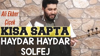 HAYDAR HAYDAR SOLFEJ KISA SAP [upl. by Yasmin]