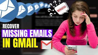 How to Recover Lost Emails or Missing Emails in Gmail 2023 [upl. by Dasa]