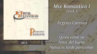 Argenis Carruyo amp D Total Zulianidad  Mix Romantico I [upl. by Irik873]