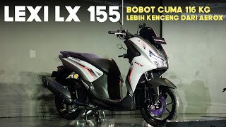 REVIEW PERUBAHAN DAN KEKURANGAN LEXI LX 155  MATIC 155 CC TERKENCANG [upl. by Delila]