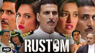 Rustom Movie HD 720p  Akshay Kumar Ileana DCruz Rustom Movie  Rustom Movie Full Facts Review [upl. by Otecina995]