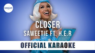 Saweetie  Closer ft HER Official Karaoke Instrumental  SongJam [upl. by Vogele]