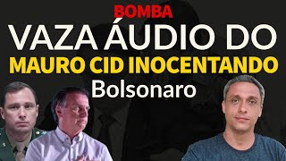 BOMBA Vaza áudio do Mauro Cid desmentindo tudo e inocentando Bolsonaro [upl. by Hgeilhsa635]