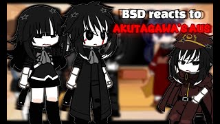 BSD reacts to Akutagawas AUs ll bsd ll sskk ll requested ll gacha club ll [upl. by Baseler]