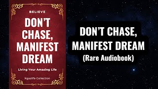 Dont Chase Manifest Dream Audiobook Living Your Amazing Life [upl. by Alleciram]