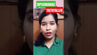 DIPSOMANIAC amp TEETOTALLER english englishvocabulary learnenglish subscribe [upl. by Ettenel]