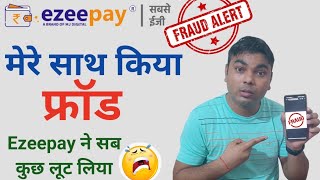 Ezeepay ने मेरे साथ फ्रॉड किया  Ezeepay ने मेरा पैसा लूट लिया  Ezeepay Fraud  Rock Tech Prince [upl. by Neelrad582]