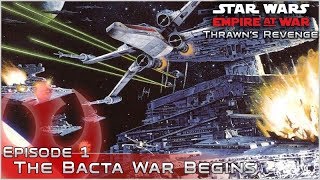 The Bacta War Begins  Ep 1  New Republic Thrawns Revenge ICW 22  Empire at War Mod [upl. by Levitus]