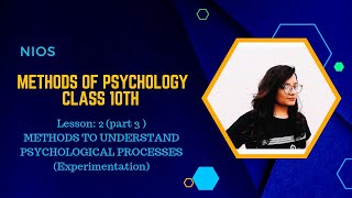 NIOS Class 10 Psychology 222 Lesson 2 Methods of psychology Experimentation [upl. by Tatum]