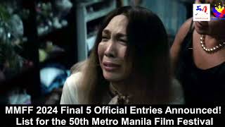 MMFF 2024 Final 5 Official Entries Announced Complete List for the 50th Metro Manila Film Festival [upl. by Notecnirp]